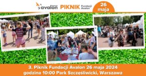 Plakat Fundacji Avalon informujący o pikniku. Wydarzenia i jego szczegóły pod adresem: https://www.facebook.com/events/1351950852168732/?ref=newsfeed